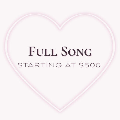Full Song starting at $500